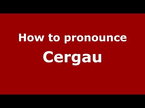 How to pronounce Cergau (Romanian/Romania)  - PronounceNames.com