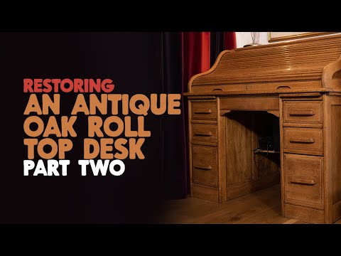Restoration - Antique Oak Roll Top Desk Part 2