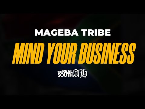 Mageba Tribe - Mind Your Own Business