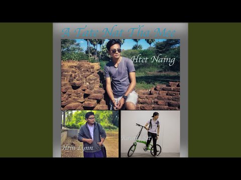 A Tate Nat Tha Mee (feat. Htet Naing & Htin Lynn)