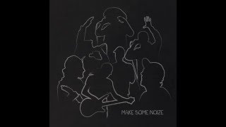 Make Some Noize - Make Some Noise