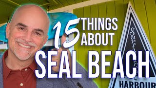 Moving to Seal Beach California | 15 Things You Should Know | Orange County