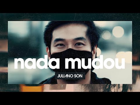 Juliano Son | Nada Mudou - Clipe Oficial
