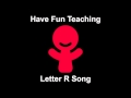 Letter R Song