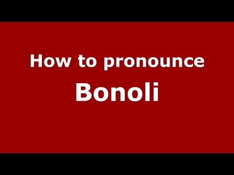 How to pronounce Bonoli (Italian/Italy)  - PronounceNames.com