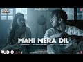 Mahi Mera Dil Audio Dhokha Round D Corner Arijit Tulsi Khushalii Aparshakti Tanishk Kumaar