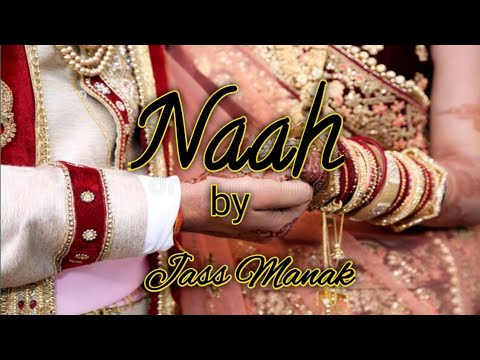 Naah Lofi Version - Jass Manak | Satti Dhillon | Romantic Song 2022