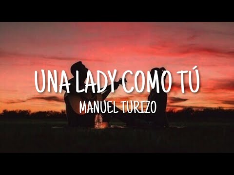 Una Lady Como Tù - Manuel Turizo (Letra)