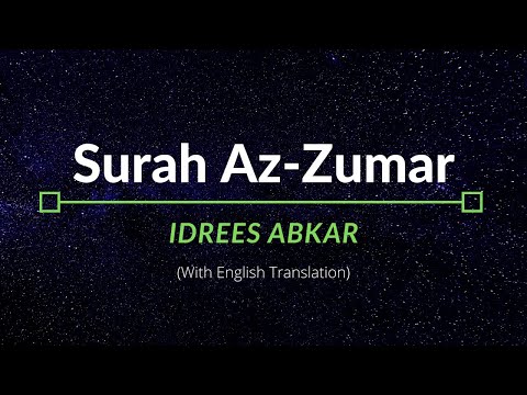 Surah Az-Zumar - Idrees Abkar | English Translation