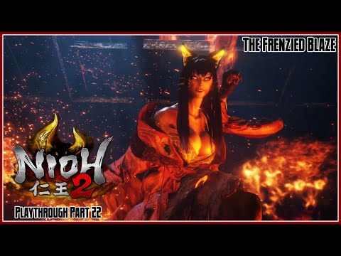 Nioh 2 Playthrough Part 22 – The Frenzied Blaze