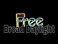 FREE - Broad Daylight (Lyric Video)