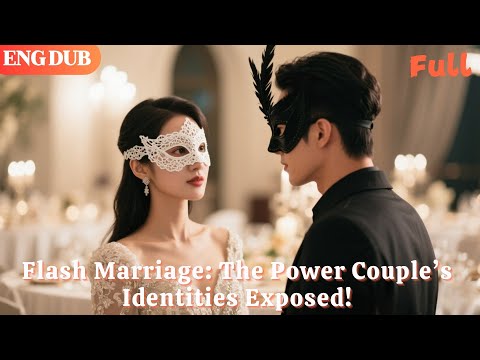 [ENG DUB]🌟After a Flash Marriage, the Power Couple’s Hidden Identities Were Exposed!#drama#minidrama