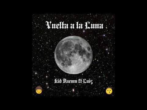 Kid Daemn ft Lui5 | Vuelta a la Luna 🌚 (prod.Lui5)
