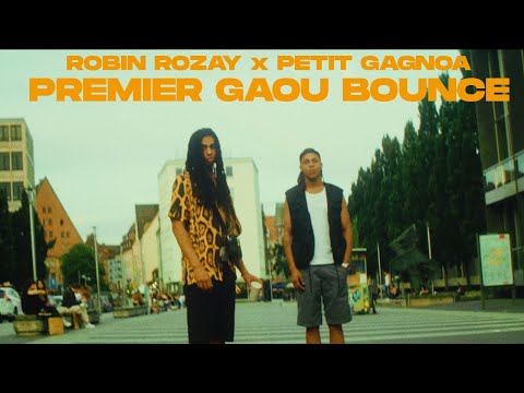 PETIT GAGNOA x ROBIN ROZAY - PREMIER GAOU BOUNCE
