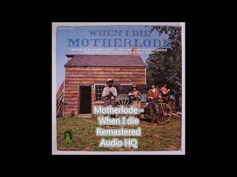 Motherlode   When I die Remastered Audio HQ