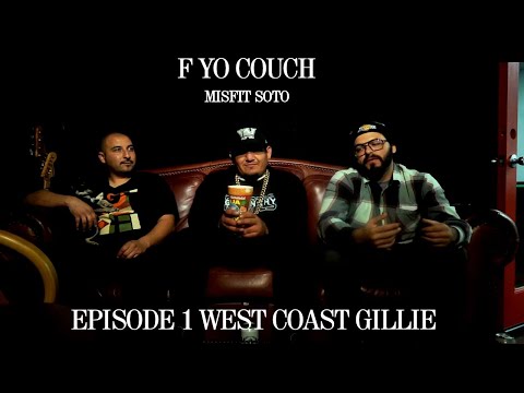 MISFIT SOTO - F YO COUCH EPISODE 1 - WEST COAST GILLIE (PART 1)
