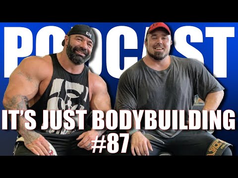 IT'S JUST BODYBUILDING 87 W/ IFBB PROS DUSTY HANSHAW & RON PARTLOW - PODCAST