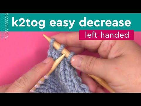 K2tog Left Handed Decrease Knitting Tutorial