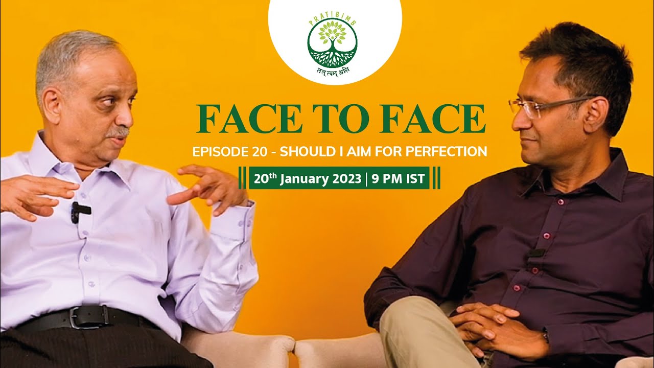 Episode 20 - Should I aim for perfection - Face to Face (New Series) by Pratibimb Charitable Trust