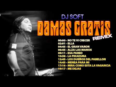 DAMAS GRATIS   REMIX DJ SOFT