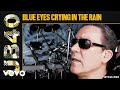 UB40 - Blue Eyes Crying In The Rain 