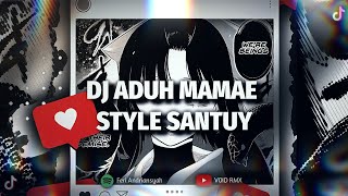 Download lagu DJ ADUH MAMAE STYLE SANTUY TIKTOK VIRAL - VOID RMX mp3
