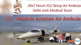  Medivic Aviation Air Ambulance in Delhi