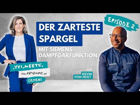 Perfekter Spargel & Blitz-Hollandaise mit Siemens Dampfgarfunktion | Yvi meets Kevin von Holt
