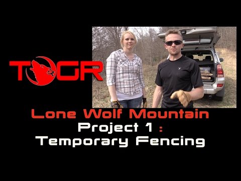 Working on the Testing Grounds - Lone Wolf Mountain Project 1 : Temporary Fencing