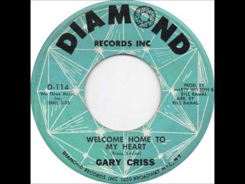 Gary Criss - Welcome Home To My Heart