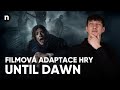 UNTIL DAWN Od Soumraku Do úsvitu A To Pořád Dokola Důstojné Zpracování HOROROVÉ HRY