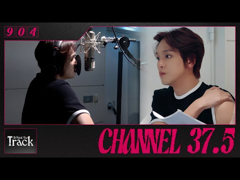 Behind the Track | Channel 37.5 [🎧🎶904]