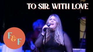 F and F cover &quot;To Sir With Love&quot; by Don Black and Mark London