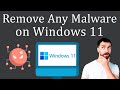 How To Remove Any Malware From Windows 11