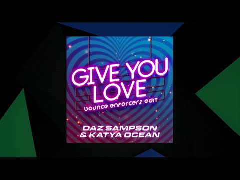 Give You Love (Bounce Enforcerz Edit) - Daz Sampson & Katya Ocean [SMX Cut]