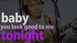 John Denver - Baby you look good to me tonight