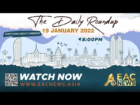 English News Cambodia Daily Roundup 19 Jan 2022