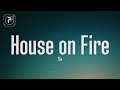 Sia - House on Fire (Lyrics)