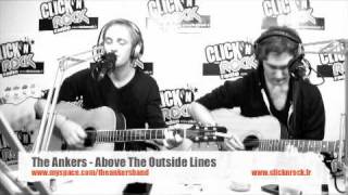 The Ankers - Above The Outside Lines - en live sur Click N' Rock