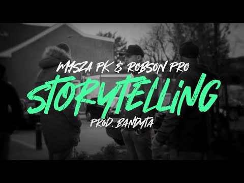 MYSZA PK & ROBSON PRO - STORYTELLING (PROD. BANDYTA)