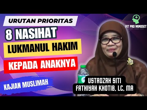 Ustadzah Kesayangan Bunda... 8 Prioritas Nasihat Lukmanul Hakim Kepada Anaknya - Ustadzah Fathiyah.