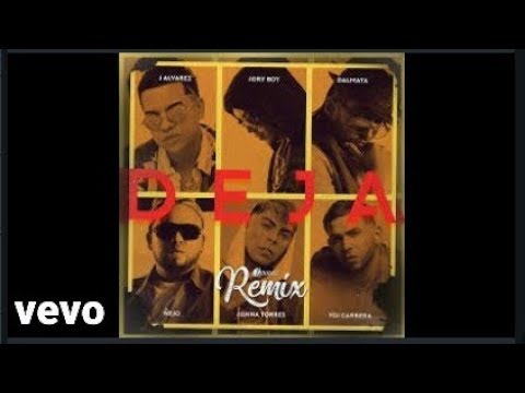 J Alvarez, Yoi Carrera & Jonna Torres - Deja (feat. Jory boy, Dálmata & Ñejo)
