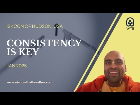 Consistency is Key | ISKCON Hudson, USA | Svayam Bhagavan Keshava Maharaja