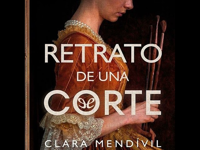 Vídeo relacionado con Retrato de una corte (Histórica)