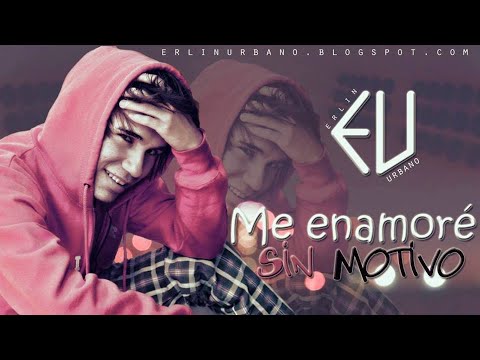 Erlin Urbano - Me Enamoré Sin Motivo