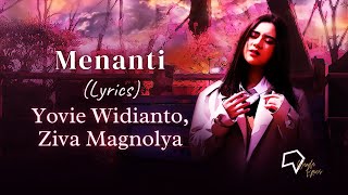 Download lagu Yovie Widianto, Ziva Magnolya - Menanti (Lirik) mp3 Download lagu Yovie Widianto, Ziva Magnolya - Menanti (Lirik) mp3