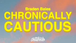 Braden Bales - CHRONICALLY CAUTIOUS (Lyrics)