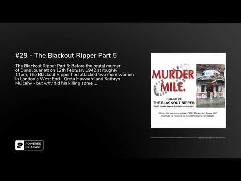 #29 - The Blackout Ripper Part 5  - Murder Mile UK True Crime Podcast