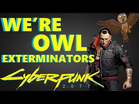 Cyberpunk 2077 - V Is Actually An Owl Exterminator