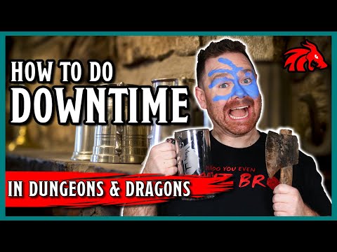 D&D Downtime Activities – Why and How to Do Downtime